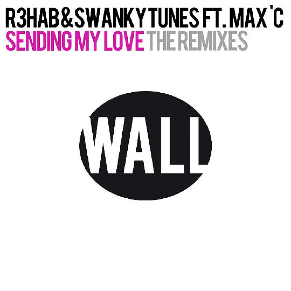 R3hab and Swanky Tunes &#8220;Sending My Love&#8221; Remixes out NOW