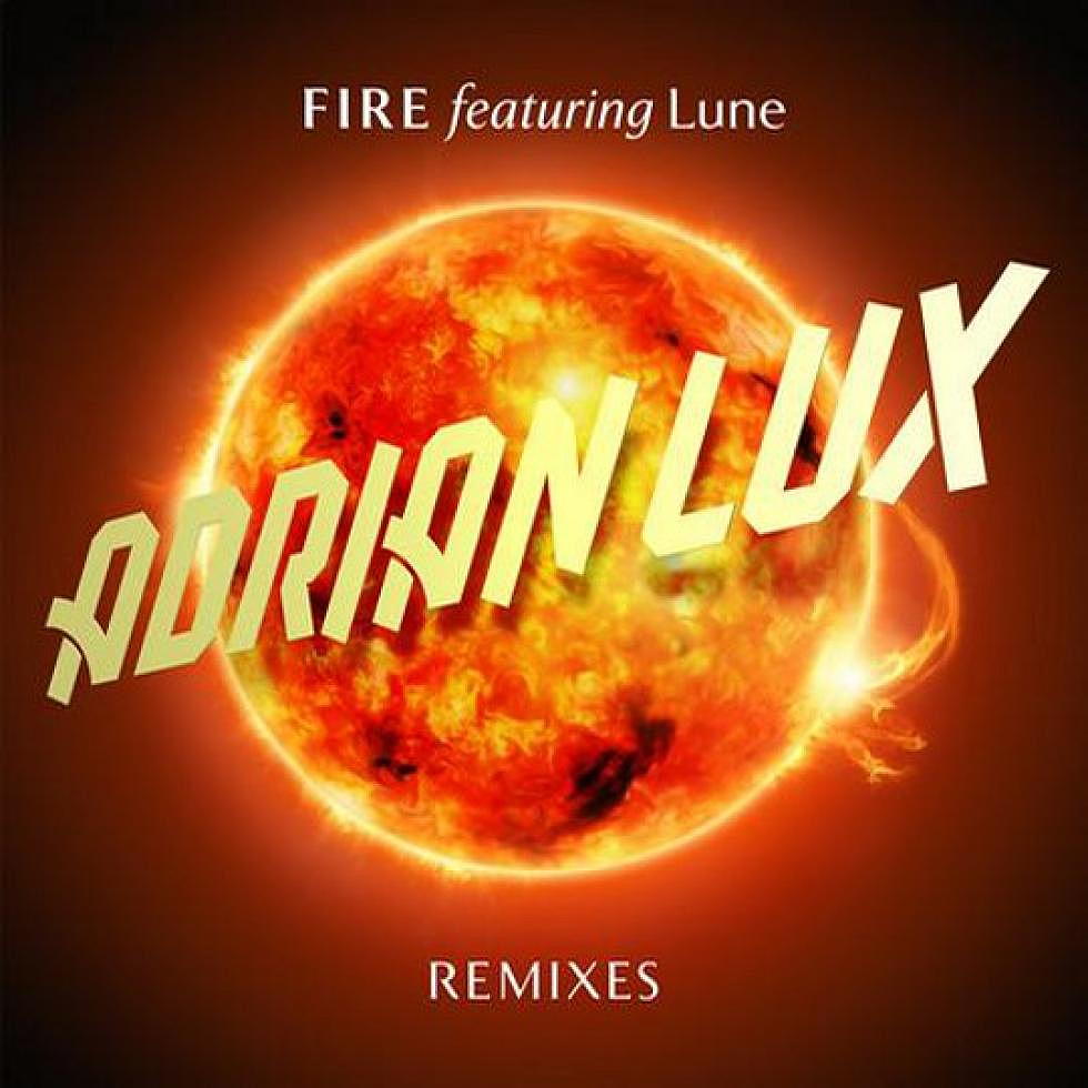 Adrian Lux ft. Lune &#8220;Fire&#8221; Remixes from R3hab, Jeremy Olander, &#038; More