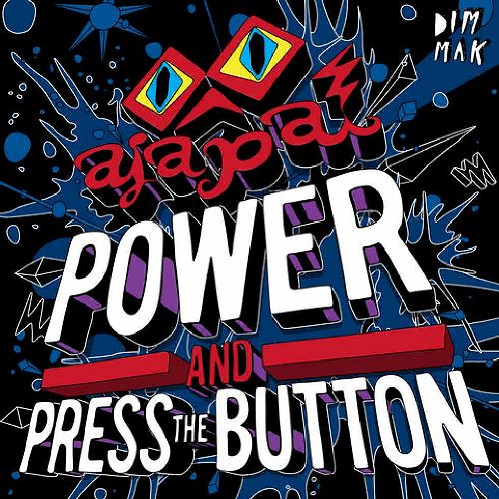Ajapai &#8220;Power&#8221; &#038; &#8220;Press The Button&#8221; Out Now on Dim Mak