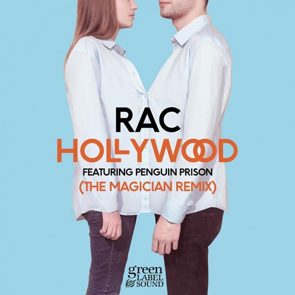 RAC &#8220;Hollywood&#8221; ft. Penguin Prison (The Magician Remix)