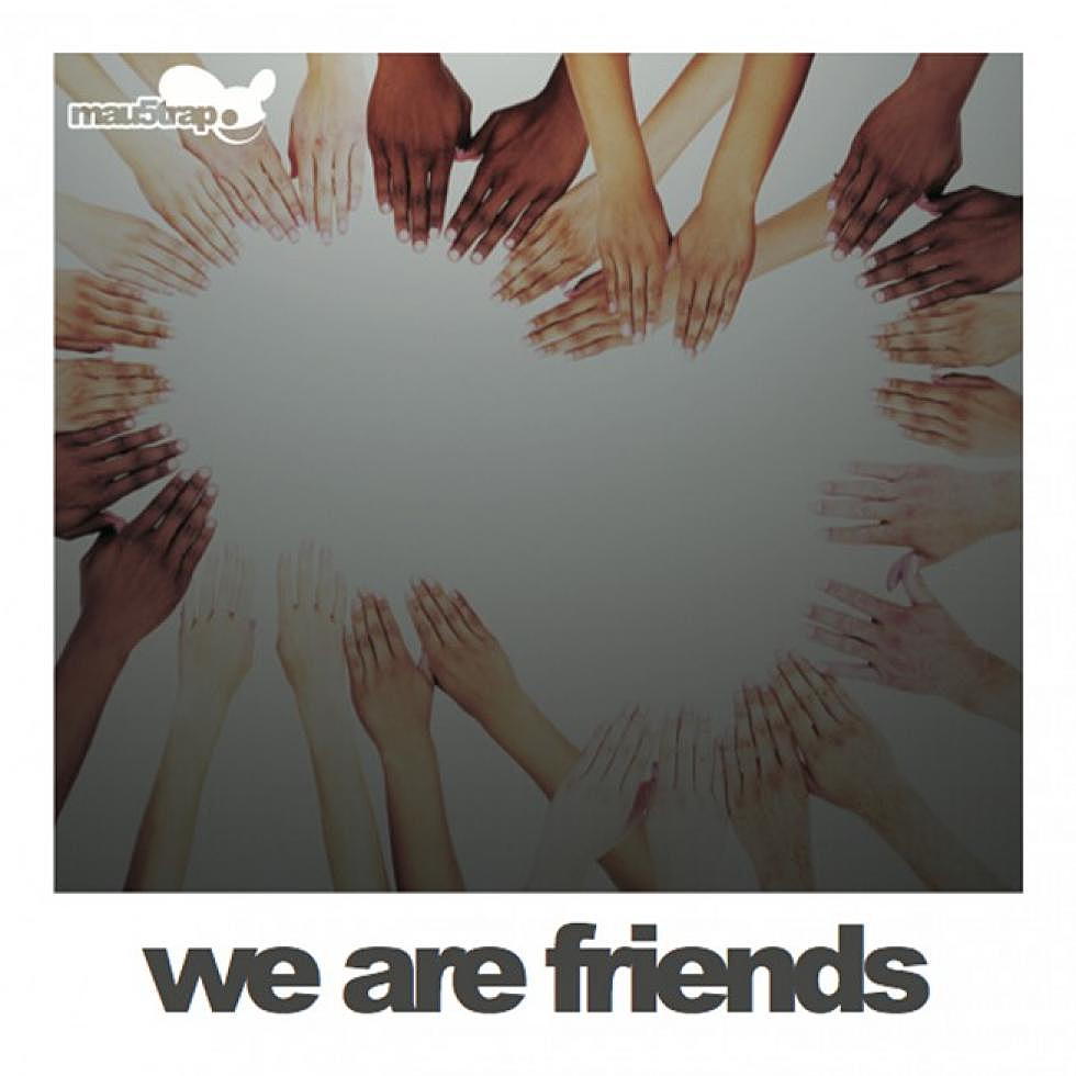 &#8220;We Are Friends&#8221; EP Out now on Mau5trap Records