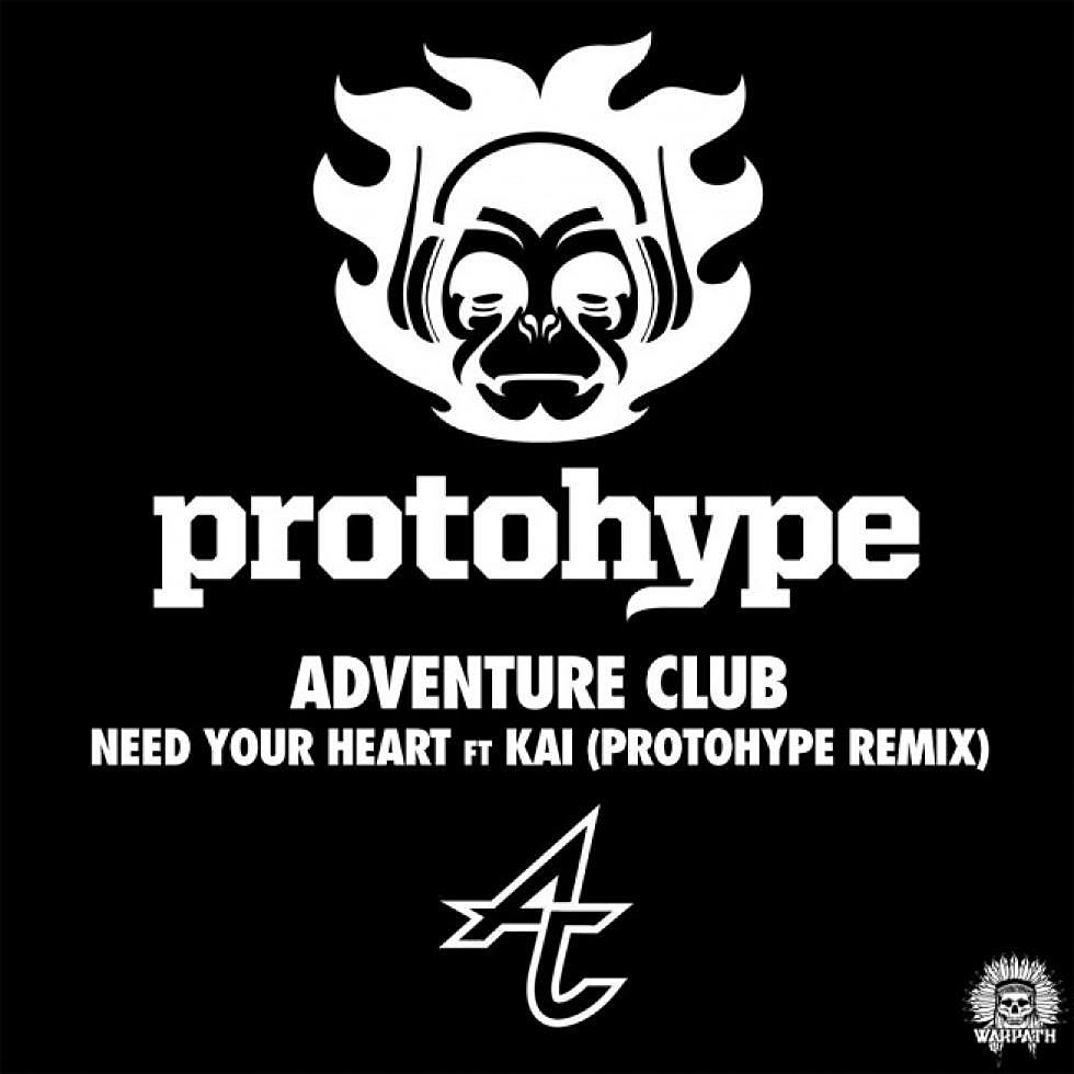Adventure Club &#8220;Need Your Heart&#8221; Protohype Remix