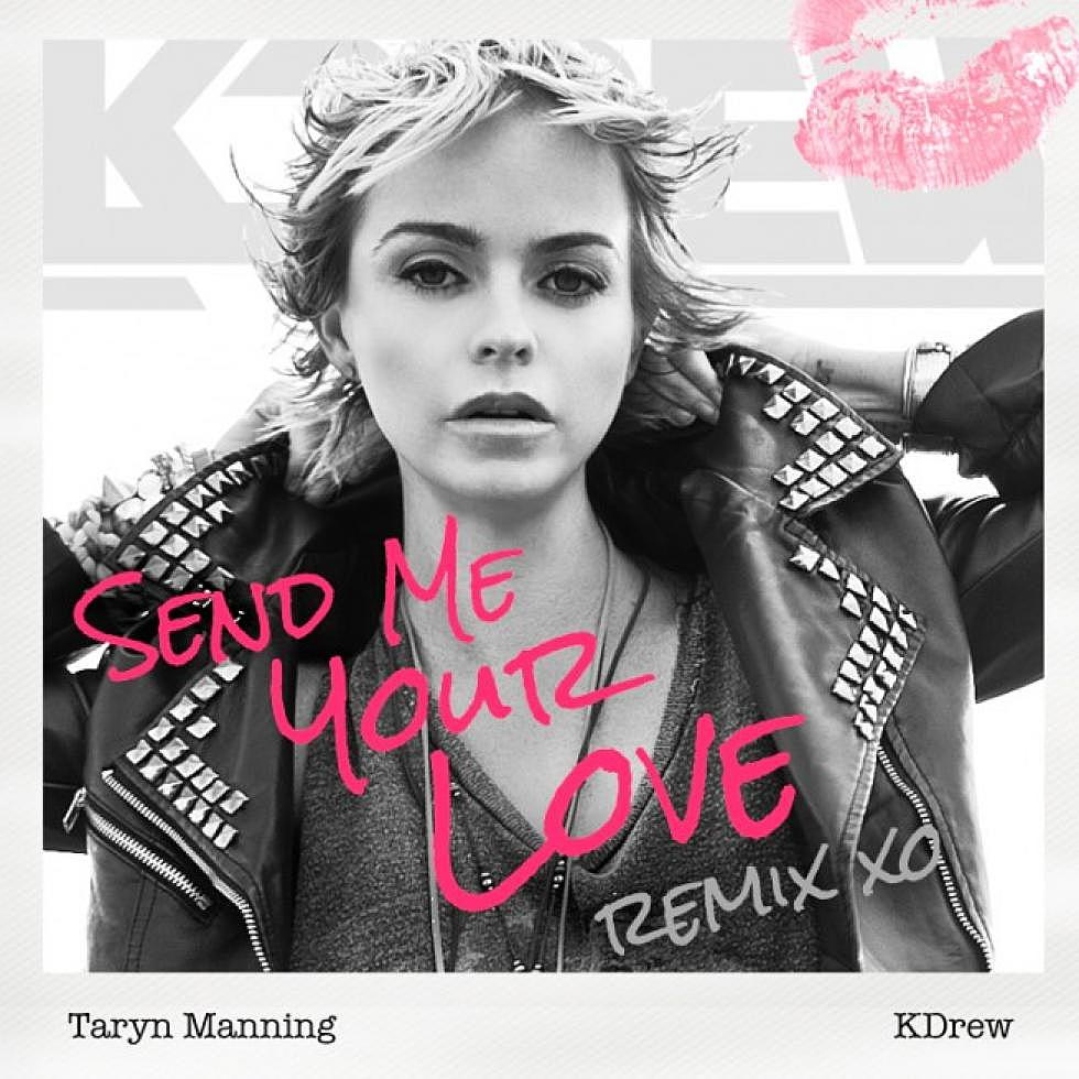 2am Track of the Week: Taryn Manning &#8220;Send Me Your Love&#8221; KDrew Remix