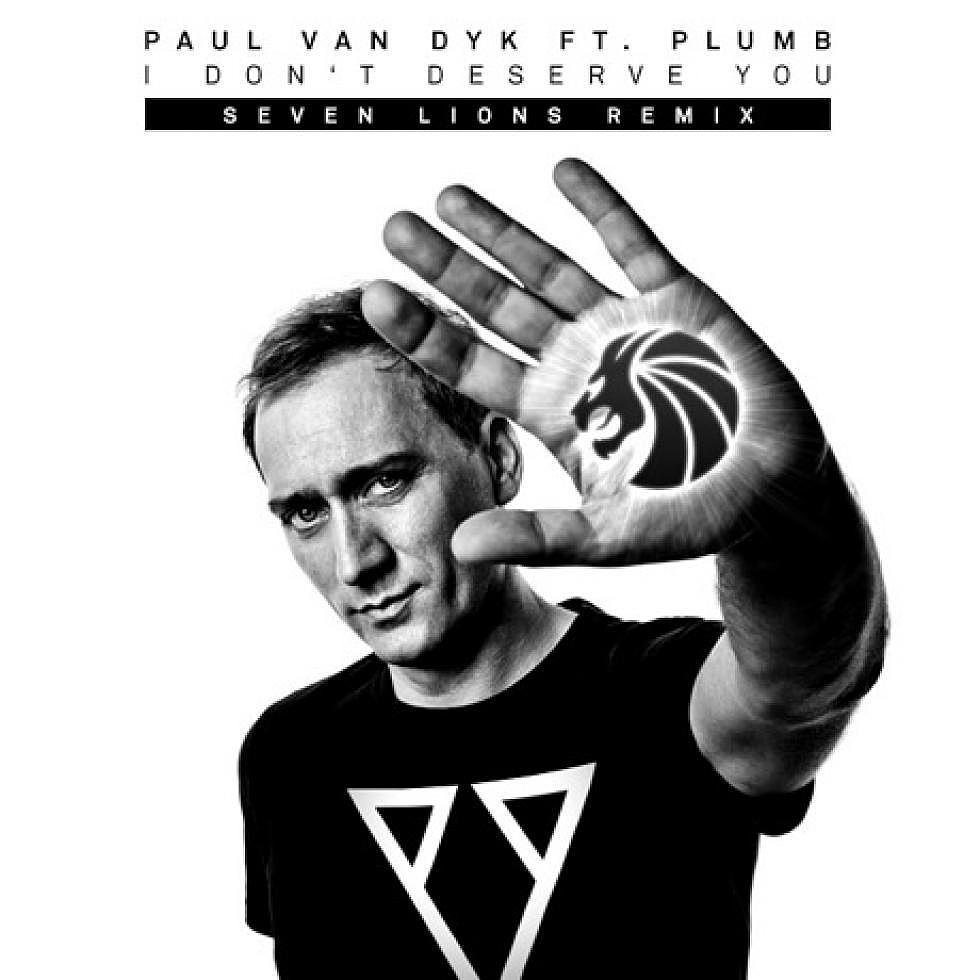 Paul van Dyk ft. Plumb &#8220;I Don&#8217;t Deserve You&#8221; Seven Lions Remix Courtesy of Gotta Dance Dirty