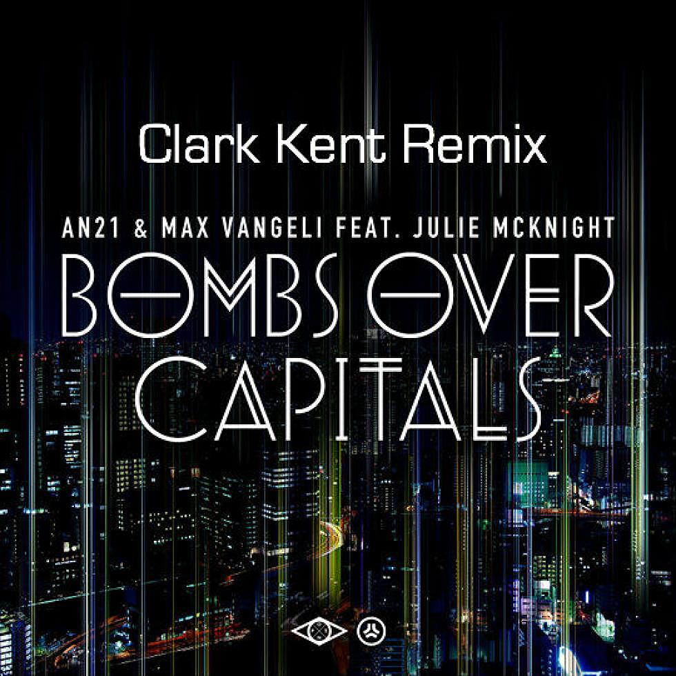 Max Vangeli &#038; AN21 &#8220;Bombs Over Capitals&#8221; Clark Kent Remix
