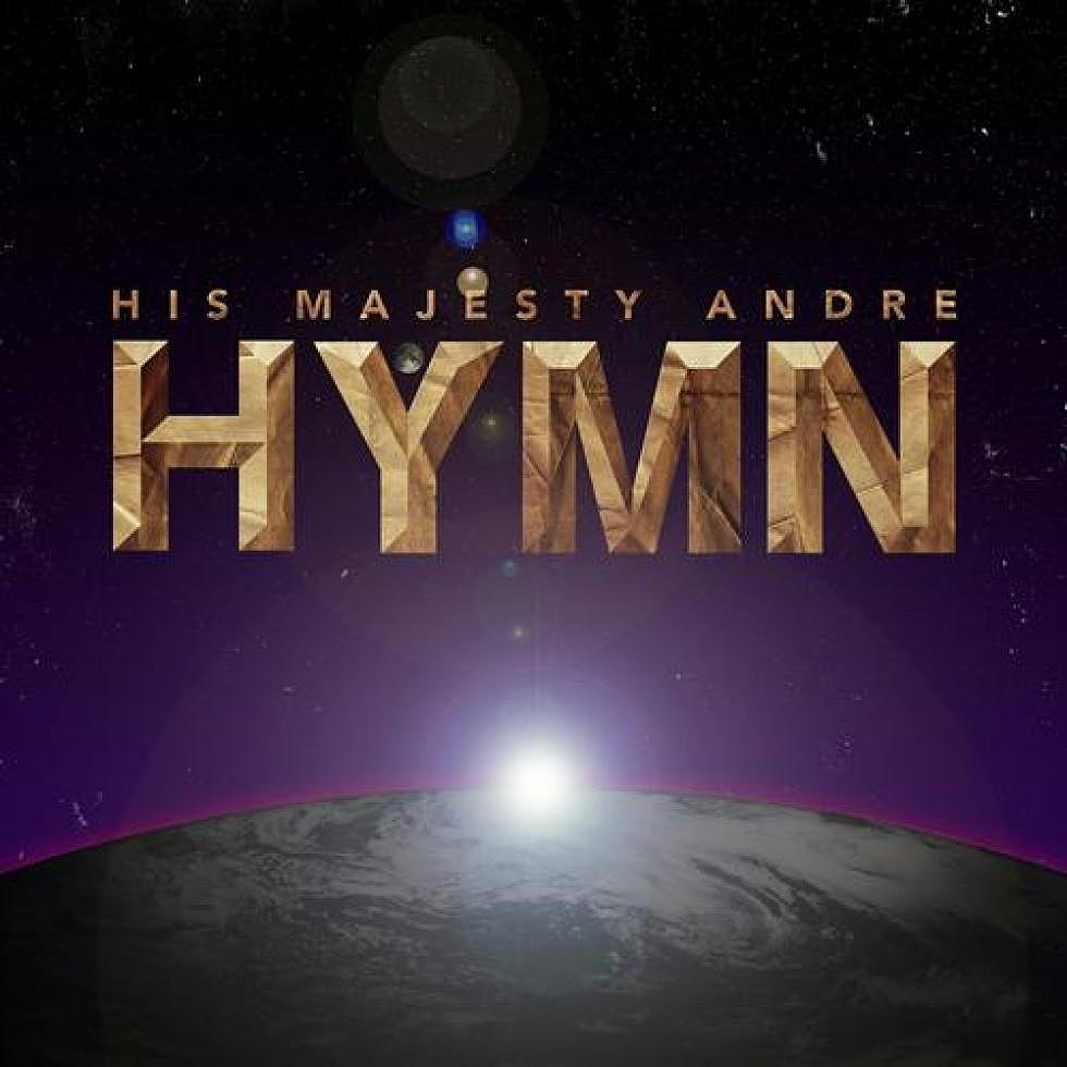 His Majesty Andre &#8220;Hymn&#8221; EP Out Now