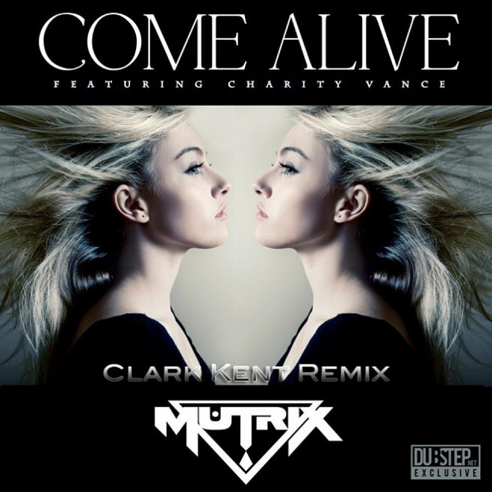 Mutrix ft. Charity Vance &#8220;Come Alive&#8221; Clark Kent Remix