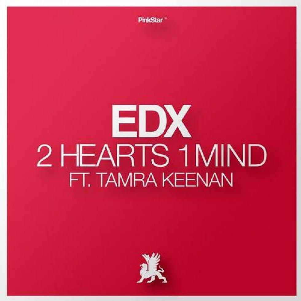 EDX ft. Tamra &#8220;2 Hearts 1 Mind&#8221; Inpetto and Denzal Park Remixes Out Now