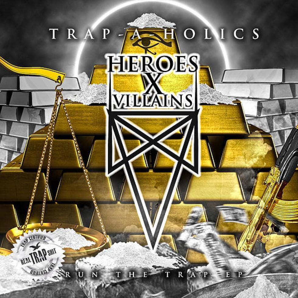 Heroes x Villains &#8216;RUN THE TRAP&#8217; EP