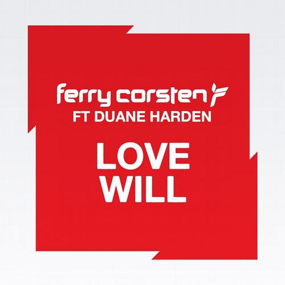 Ferry Corsten ft. Duane Harden &#8220;Love Will&#8221; EP Out Now