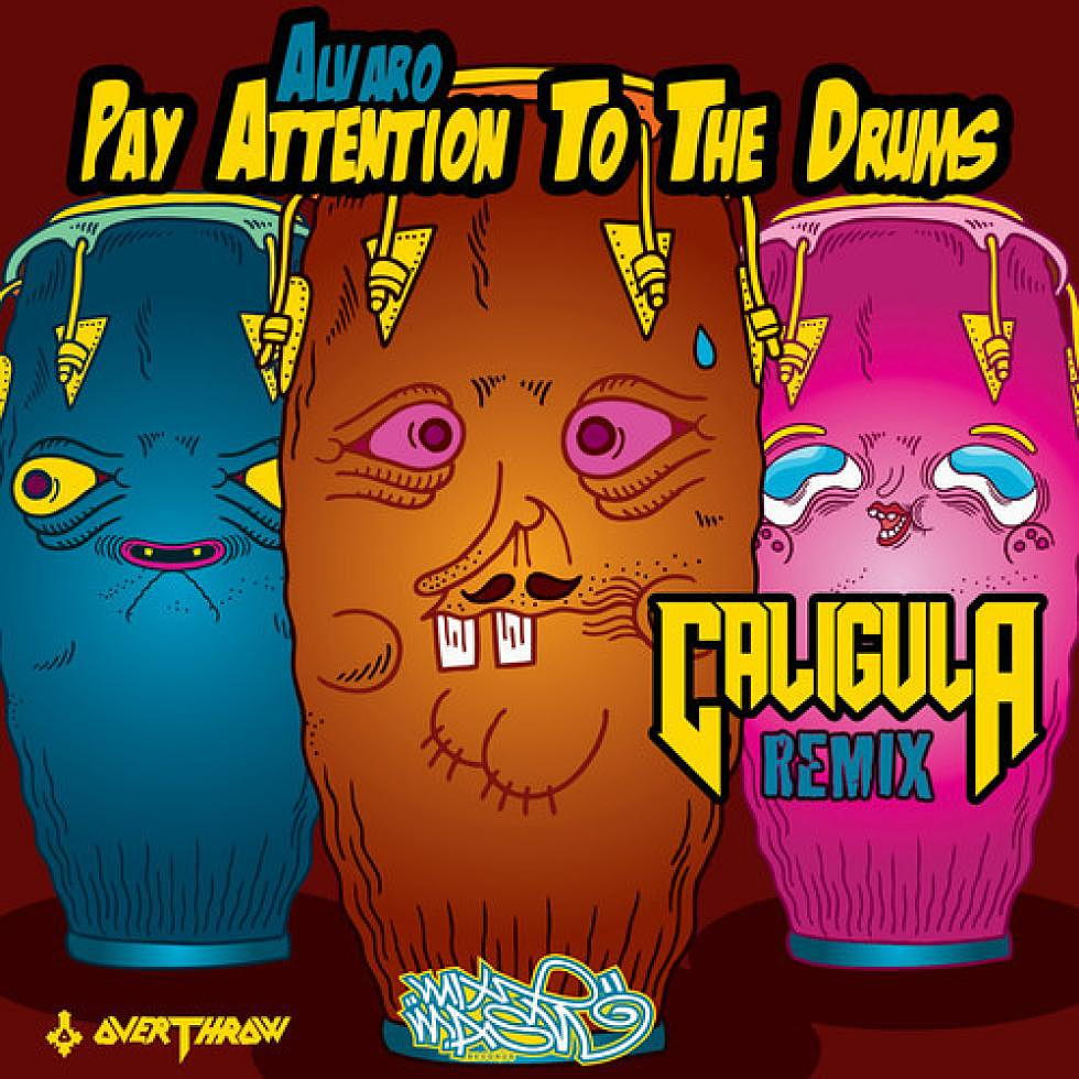 Alvaro &#8220;Pay Attention To The Drums&#8221; Caligula Remix