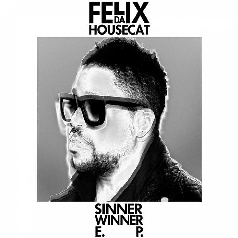 Felix Da Housecat &#8220;Sinner Winner/Give Me Body&#8221; Teasers