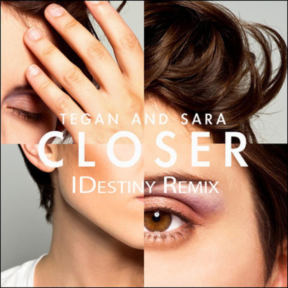 Tegan &#038; Sara &#8220;Closer&#8221; IDestiny Remix