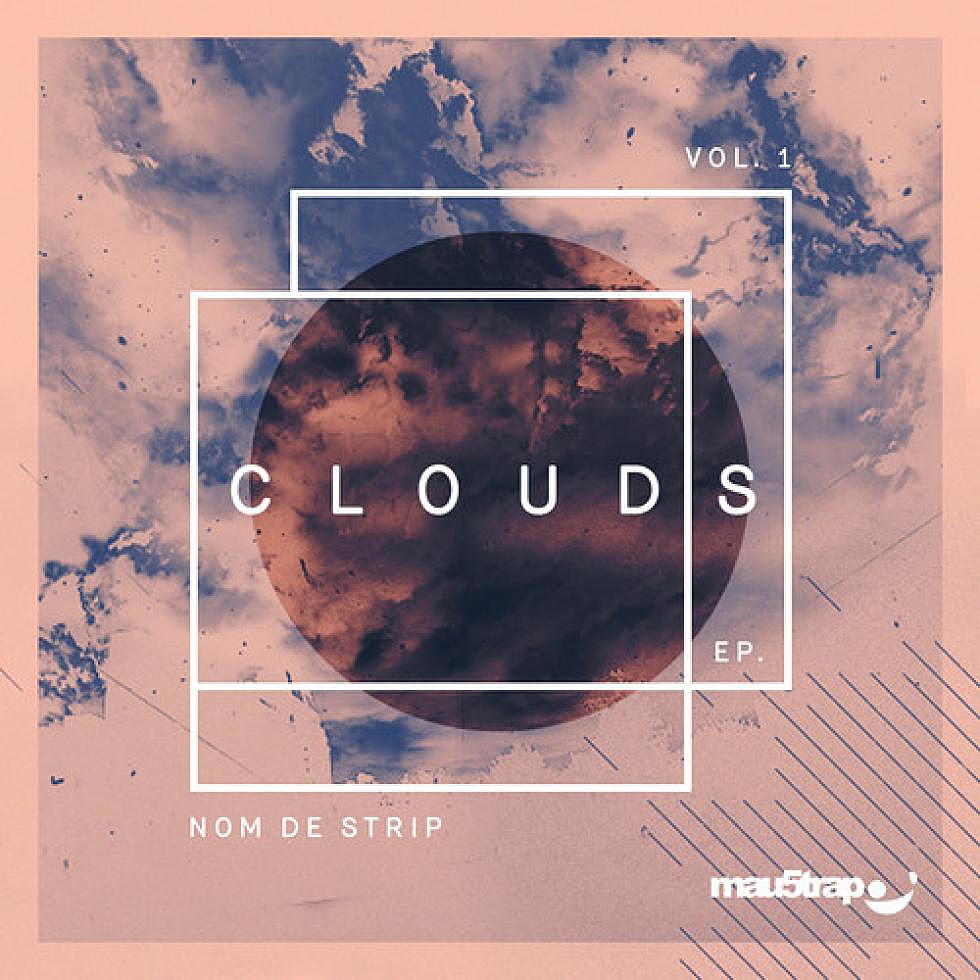 Nom De Strip &#8211; Clouds EP: Vol 1