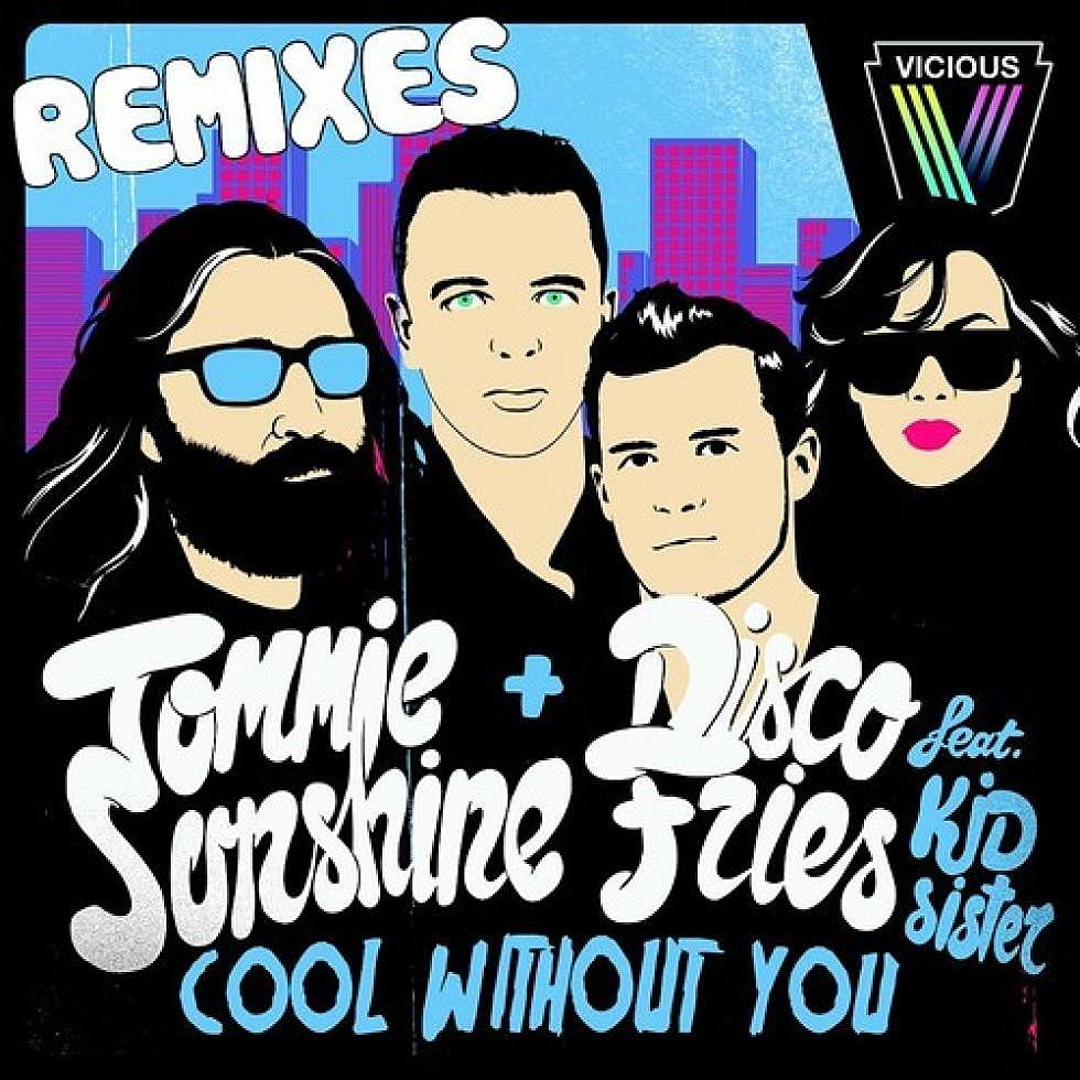 Tommie Sunshine &#038; Disco Fries ft. Kid Sister &#8220;Cool Without You&#8221; Audien &#038; More Remixes