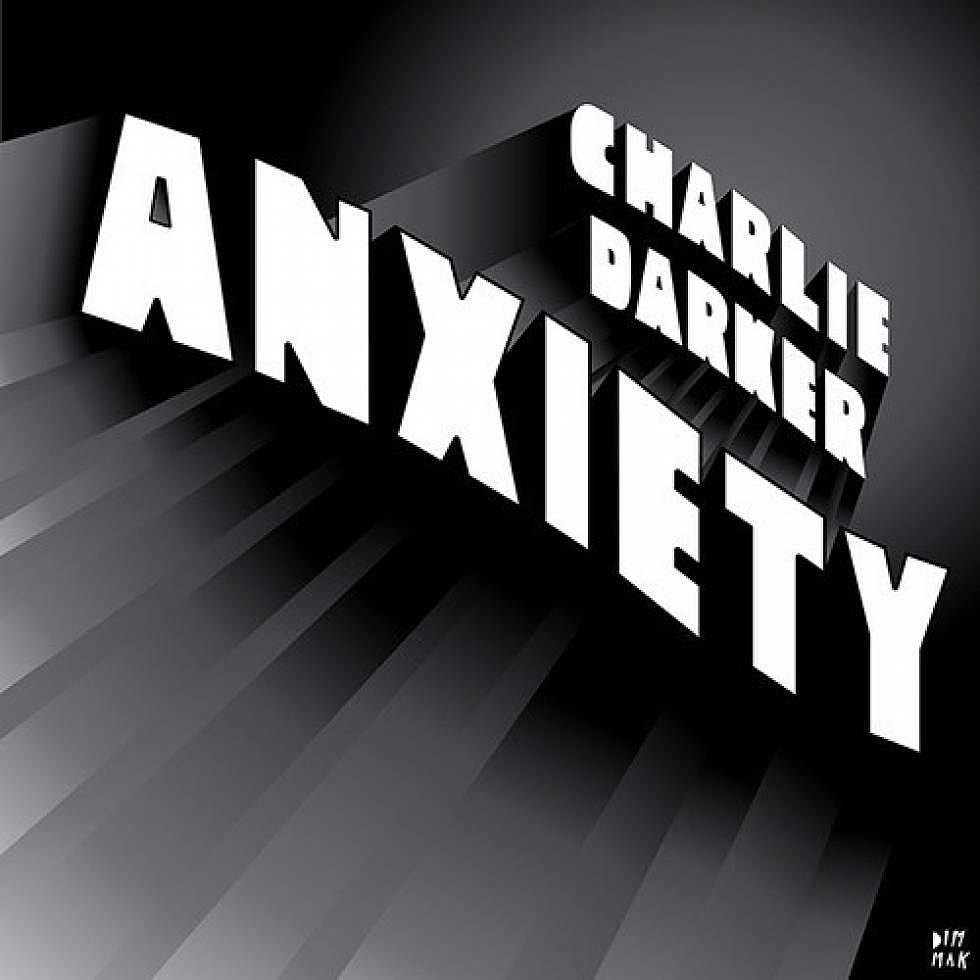 Charlie Darker &#8220;Anxiety&#8221; Preview