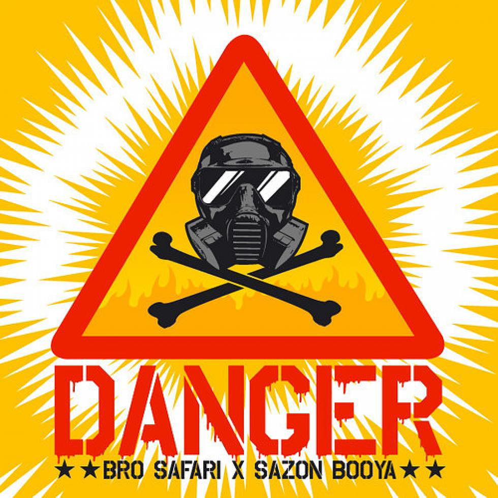 Bro Safari &#038; Sazon Booya &#8220;Danger&#8221;