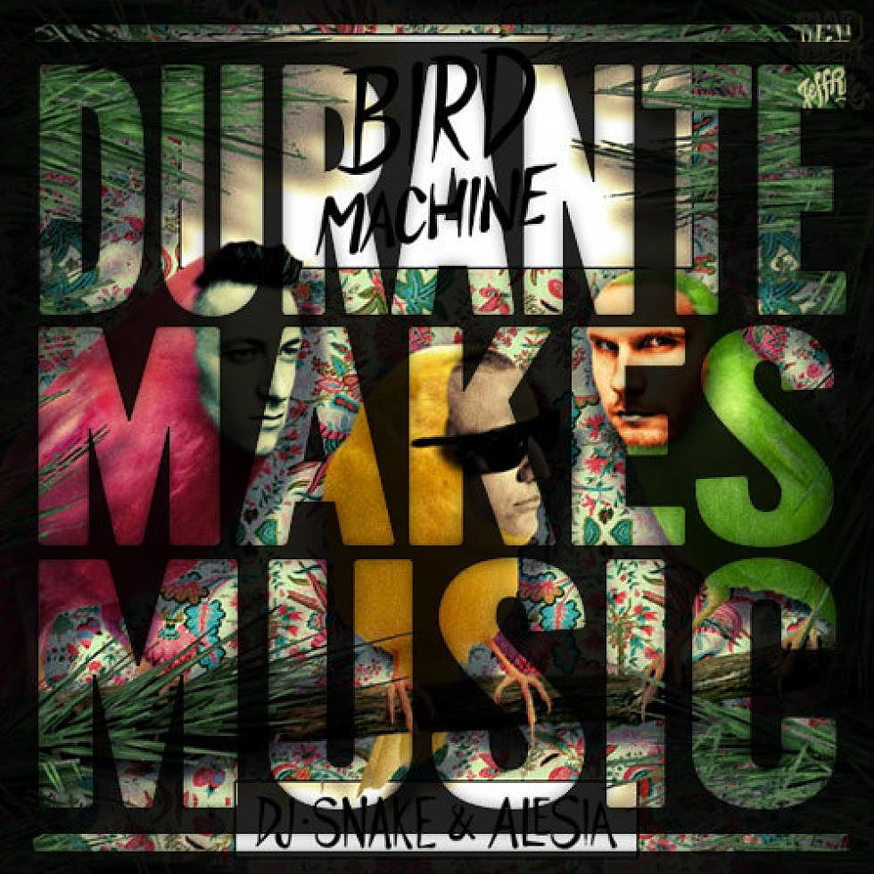 DJ Snake ft. Alesia &#8220;Bird Machine&#8221; Durante Remix