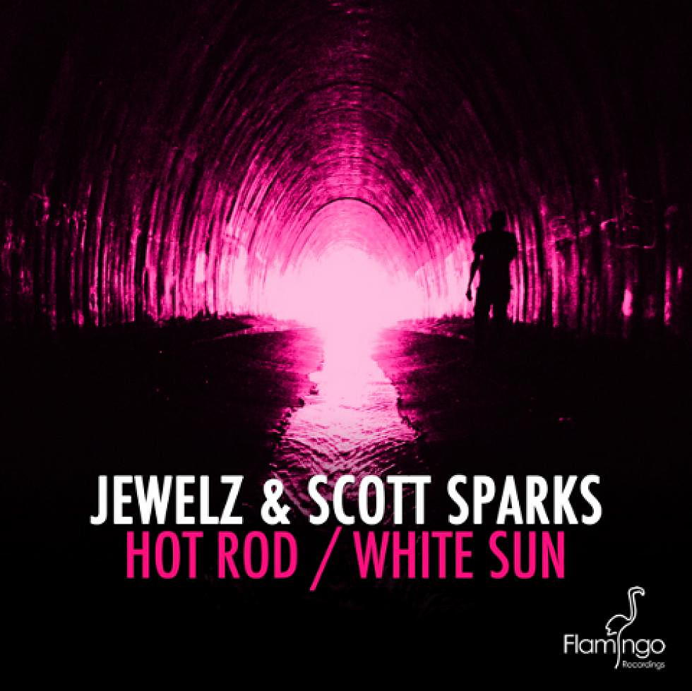 Jewelz &#038; Scott Sparks &#8220;Hot Rod/White Sun&#8221; EP
