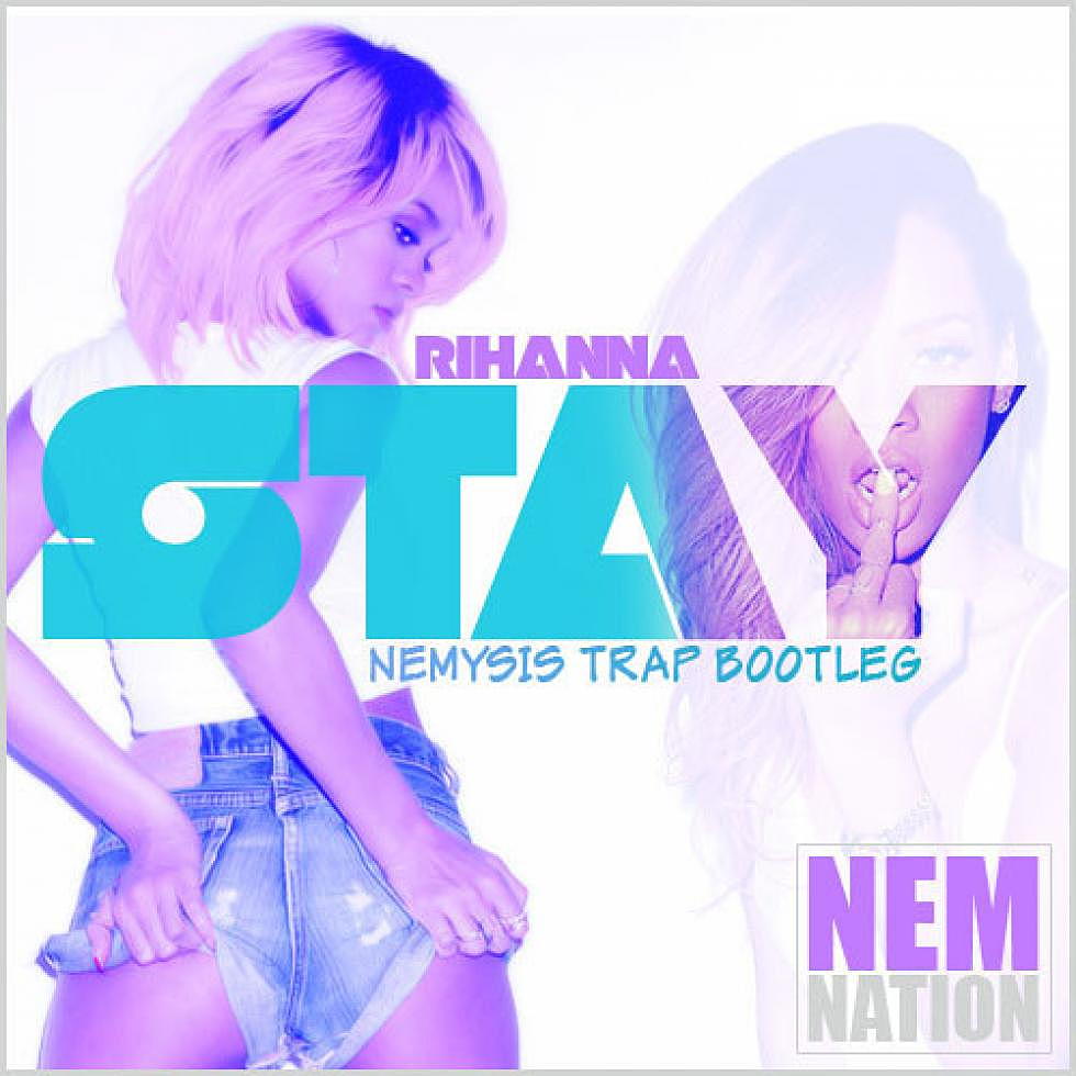 Rihanna &#8220;Stay&#8221; Nemysis Trap Bootleg