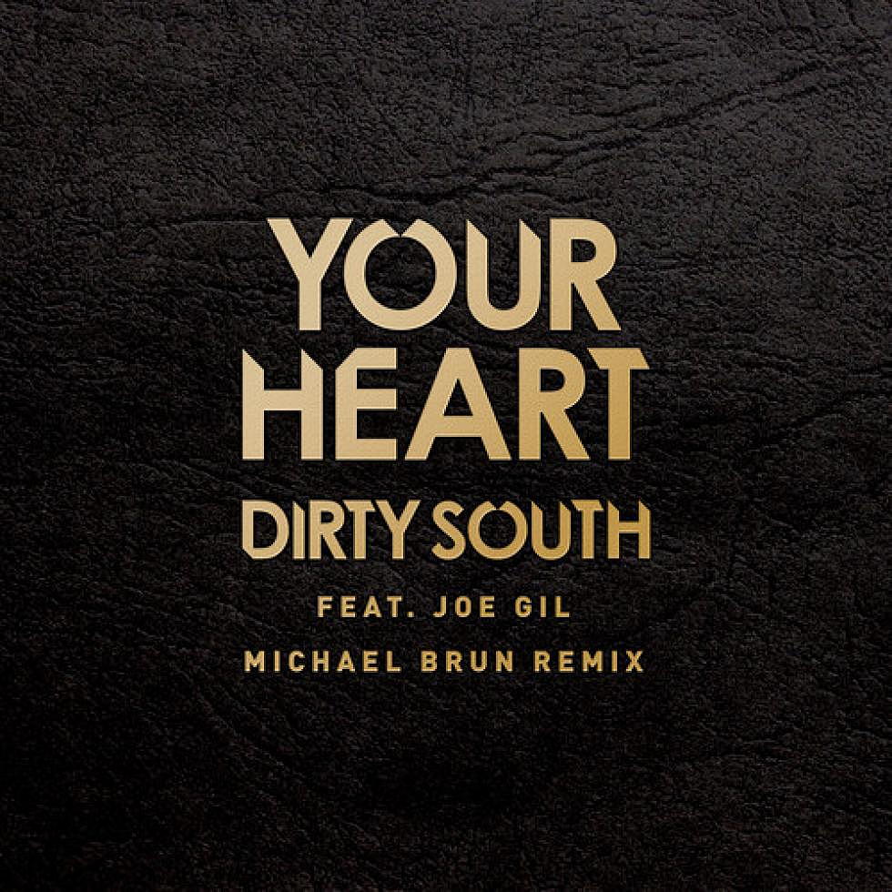 Dirty South ft. Joe Gil &#8220;Your Heart&#8221; Michael Brun Remix preview