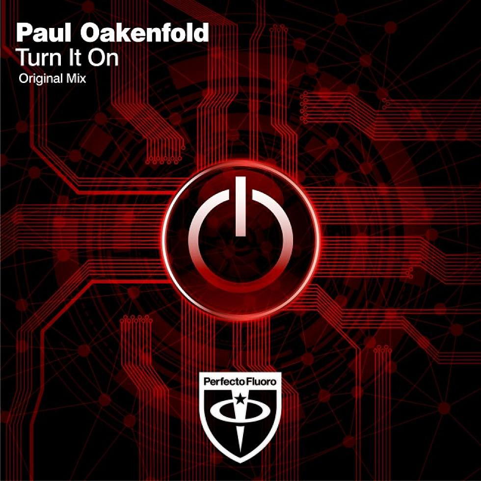 Paul Oakenfold &#8220;Turn It On&#8221;