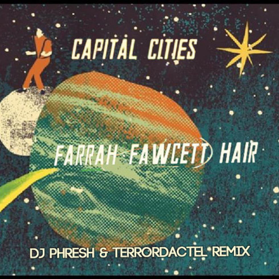 Capital Cities &#8220;Farrah Fawcett Hair&#8221; DJ Phresh &#038; Terror Dactel Remix