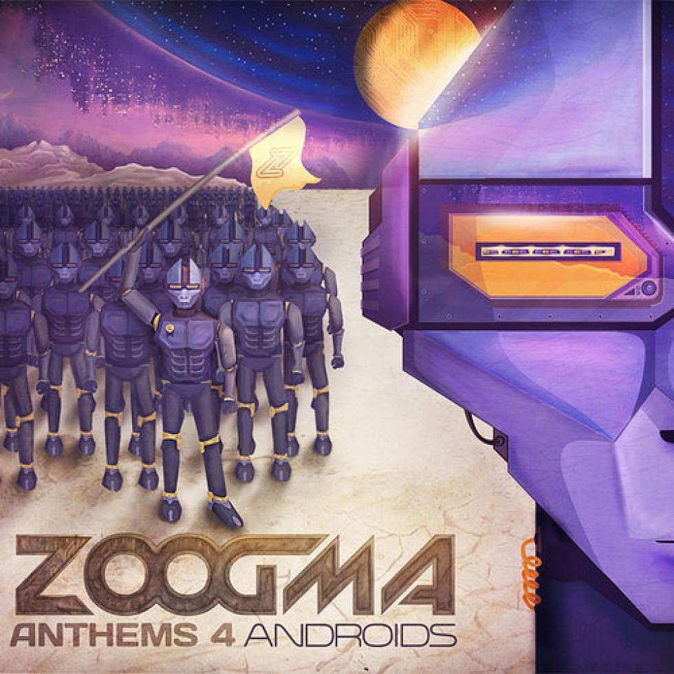 Zoogma release full length LP &#8220;Anthems for Androids&#8221;