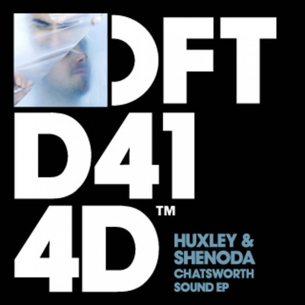 Huxley &#038; Shenoda &#8216;Chatsworth Sound&#8217; EP