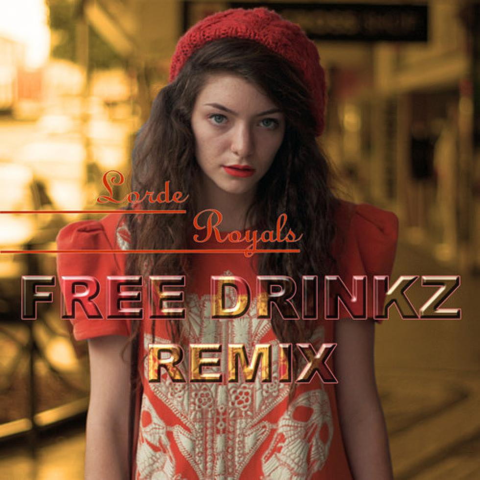 Lorde &#8220;Royals&#8221; Free Drinkz Remix