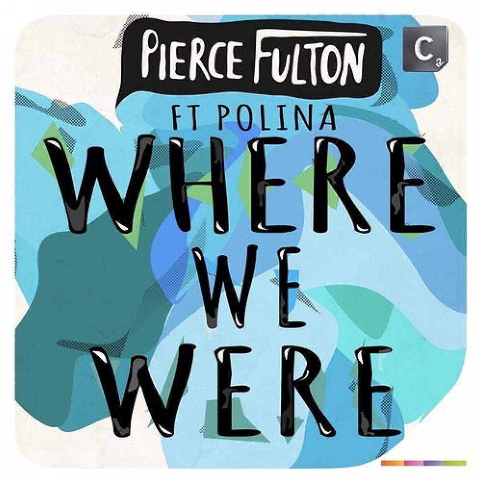 Pierce Fulton ft. Polina &#8220;Where We Were&#8221;