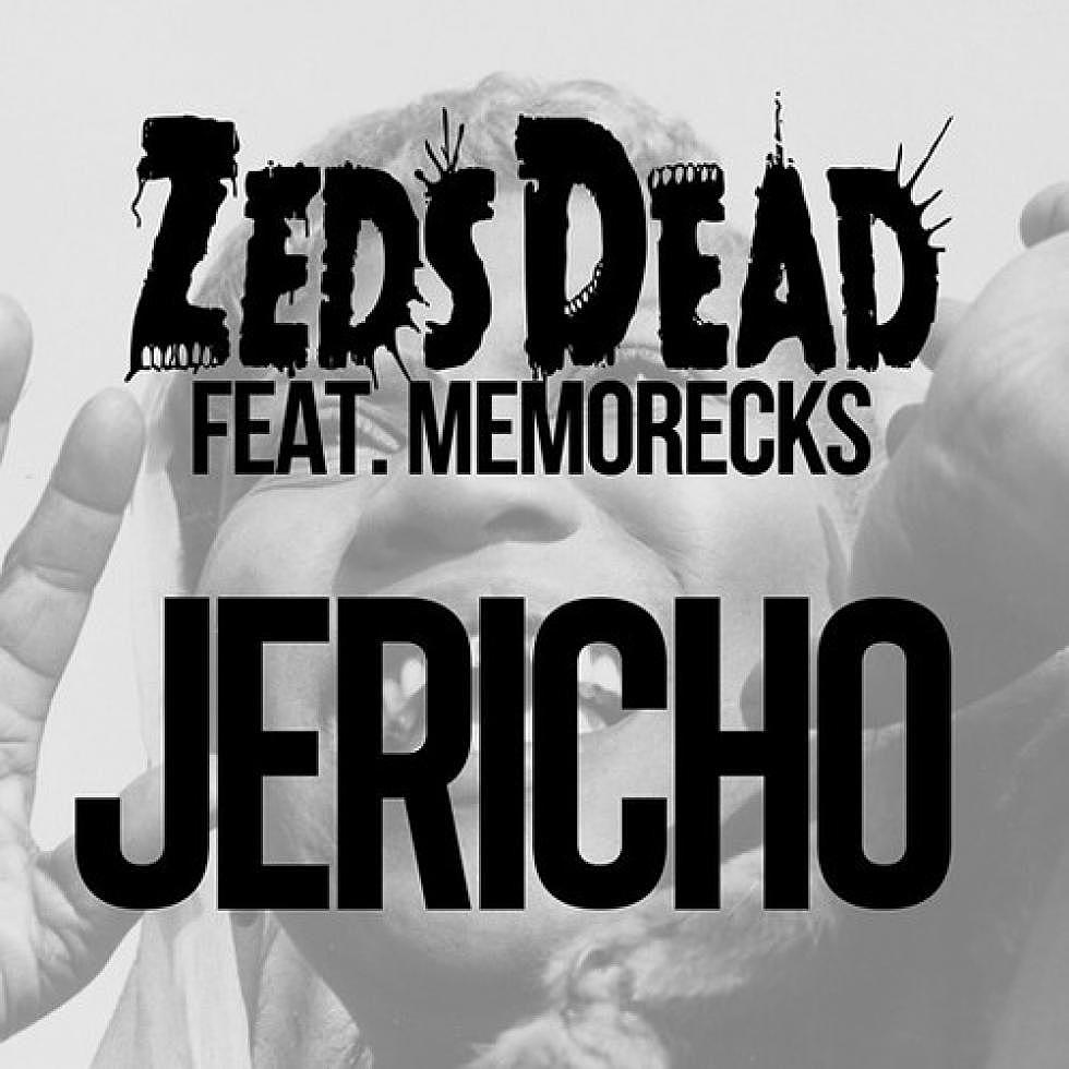 Zeds Dead ft. Memorecks &#8220;Jericho&#8221;