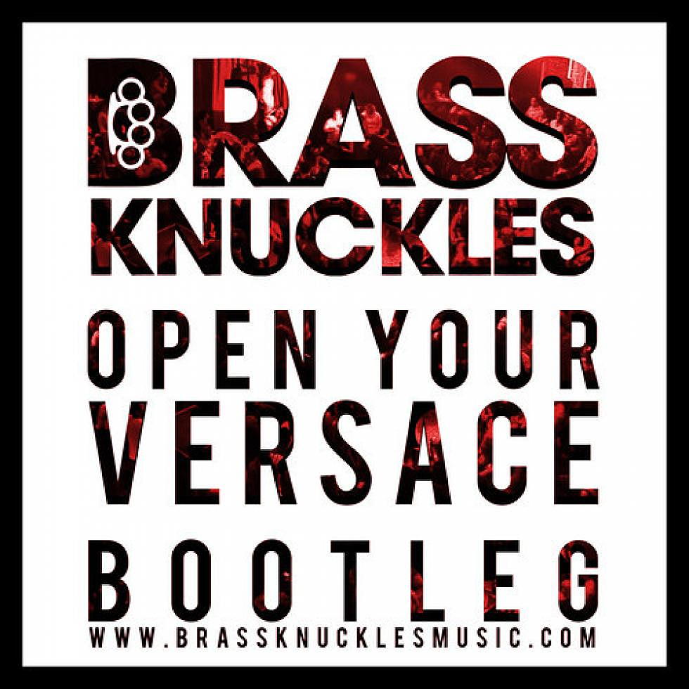 Open Your Versace (Brass Knuckles Bootleg)