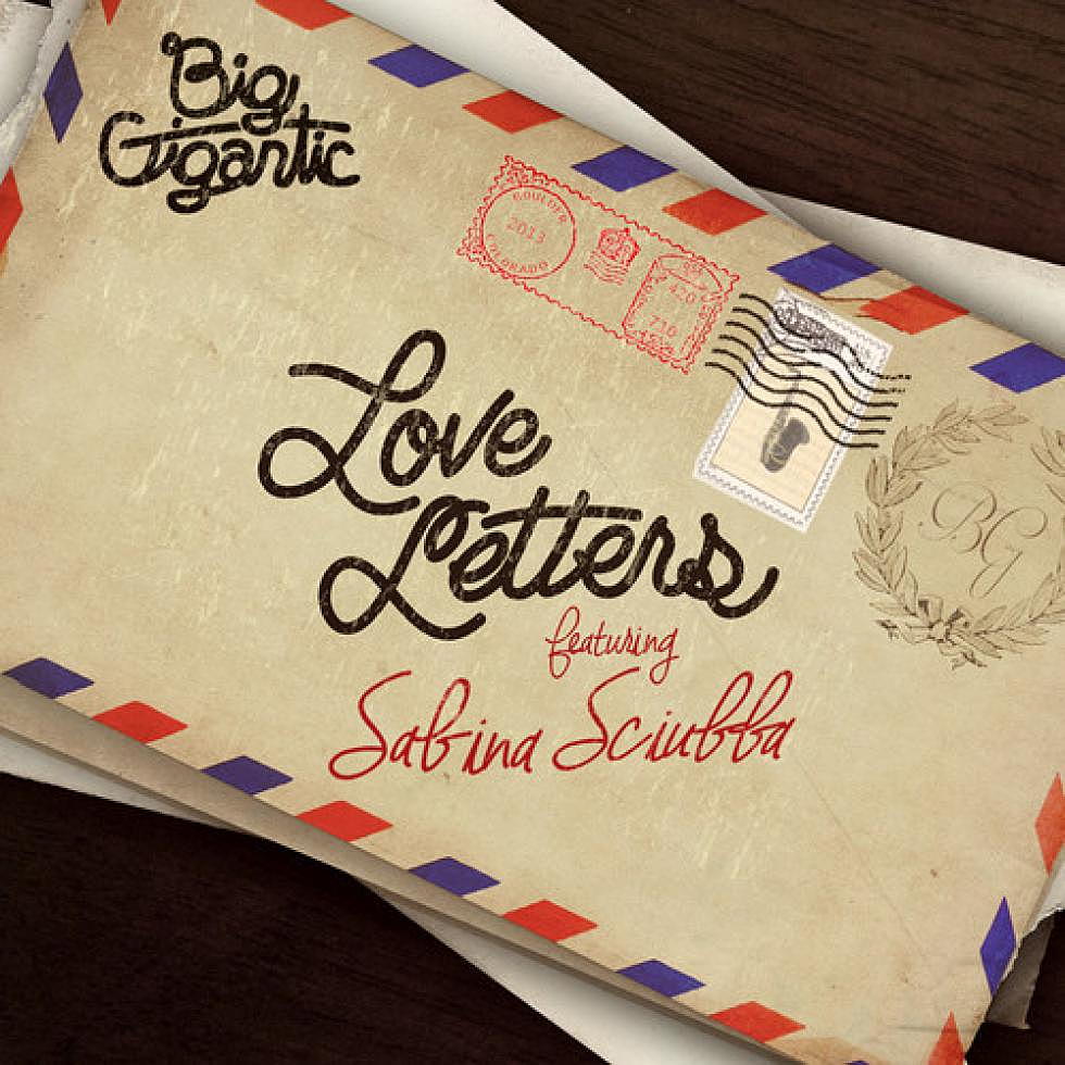 Big Gigantic &#8220;Love Letters&#8221;