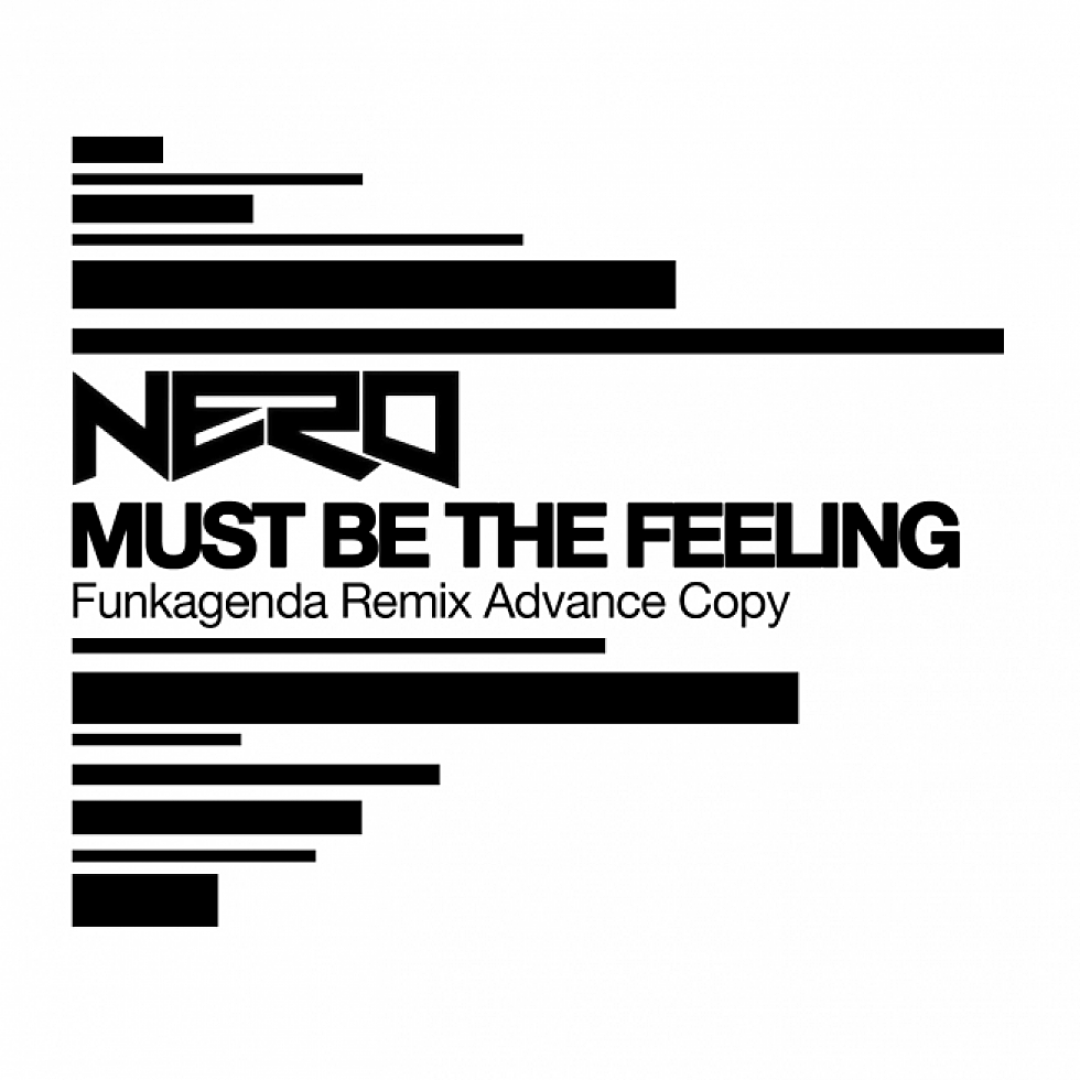 Nero &#8220;Must Be The Feeling&#8221; Funkagenda Remix