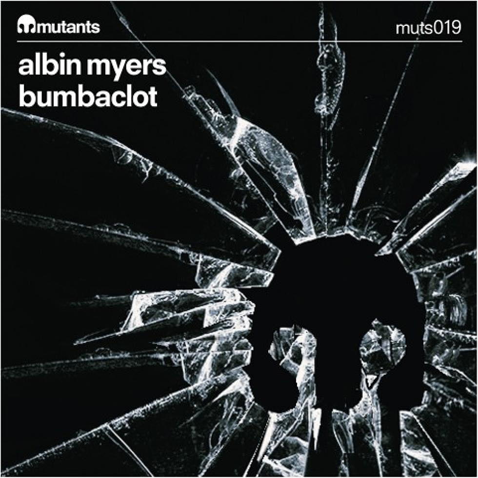 Albin Myers &#8220;Bumbaclot&#8221;