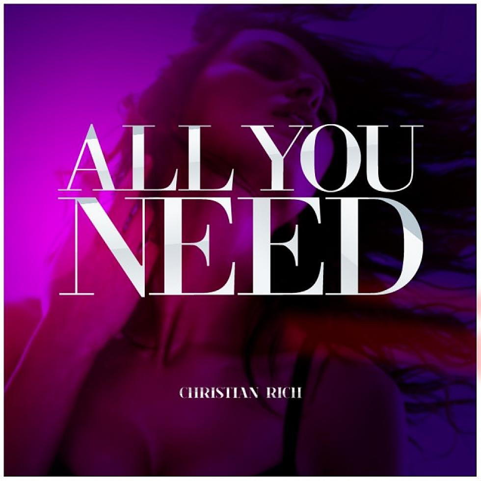 Christian Rich &#8220;All You Need&#8221;