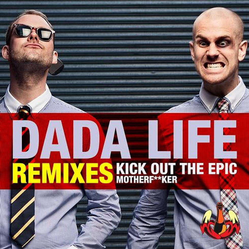 Dada Life &#8220;Kick Out The Epic Motherfucker&#8221; Otto Knows Remix