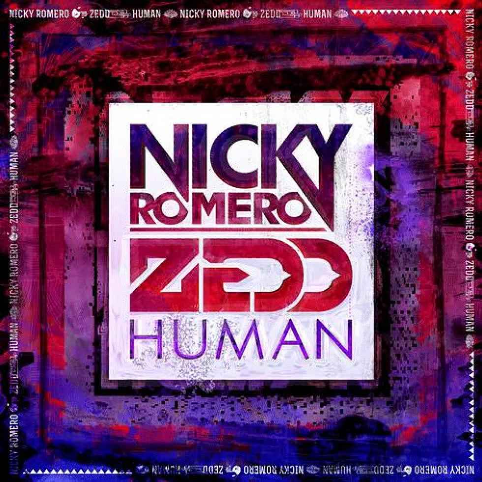 Zedd &#038; Nicky Romero &#8220;Human&#8221; Out Now