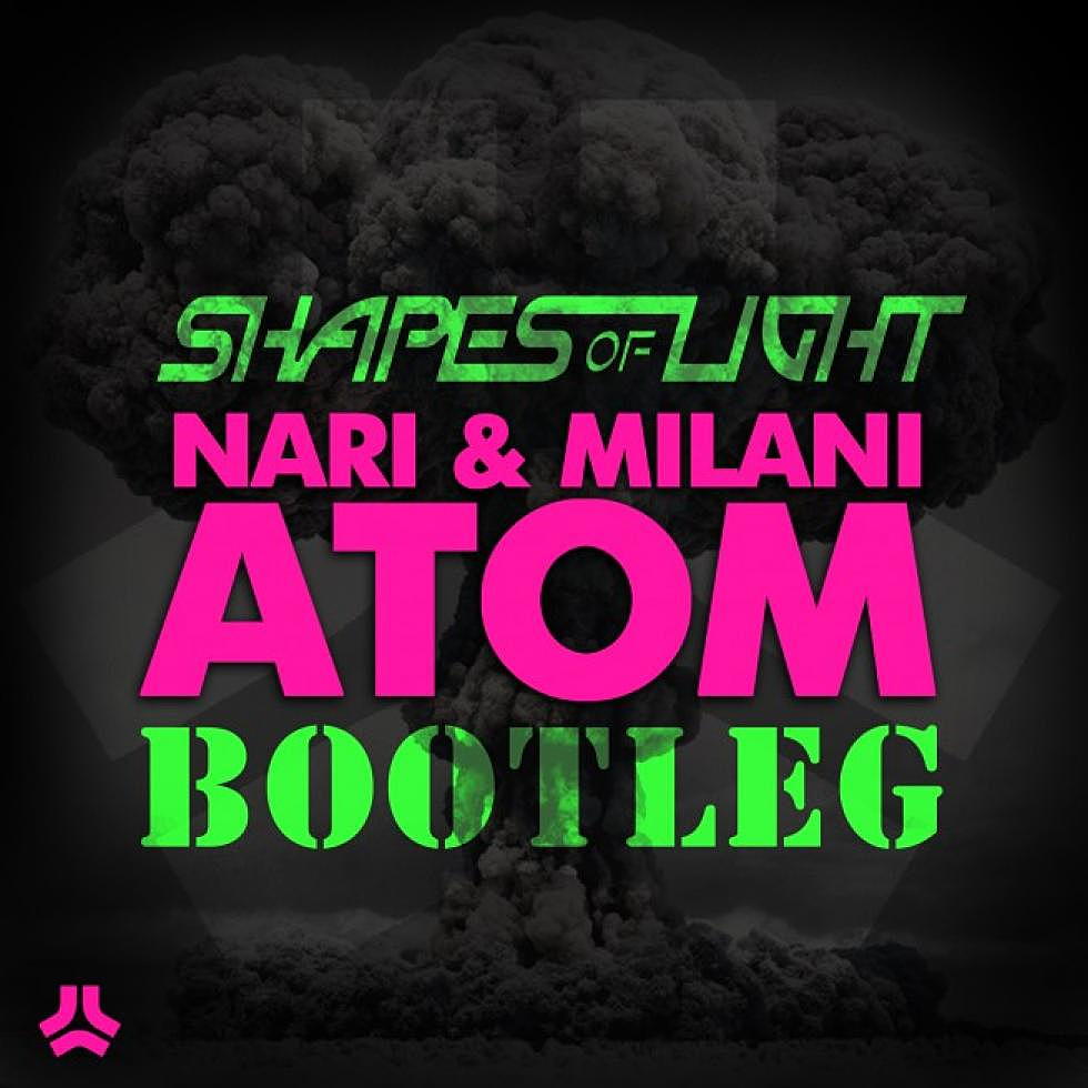 Nari &#038; Milani &#8220;Atom&#8221; Shapes of Light Bootleg