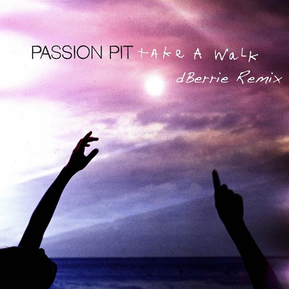 Passion Pit &#8220;Take a Walk&#8221; (dBerrie remix)