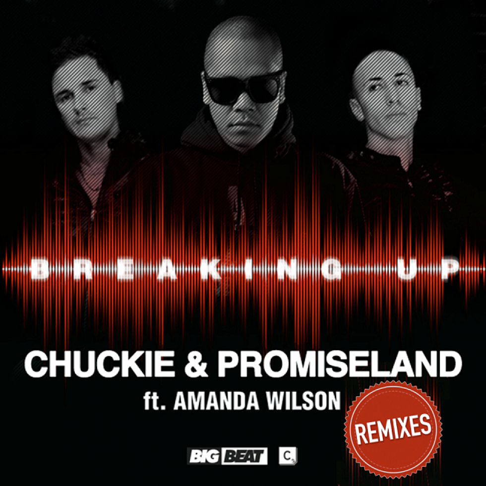 Chuckie &#038; Promise Land ft Amanda Wilson &#8220;Breaking Up&#8221; (REMIXES) OUT Today