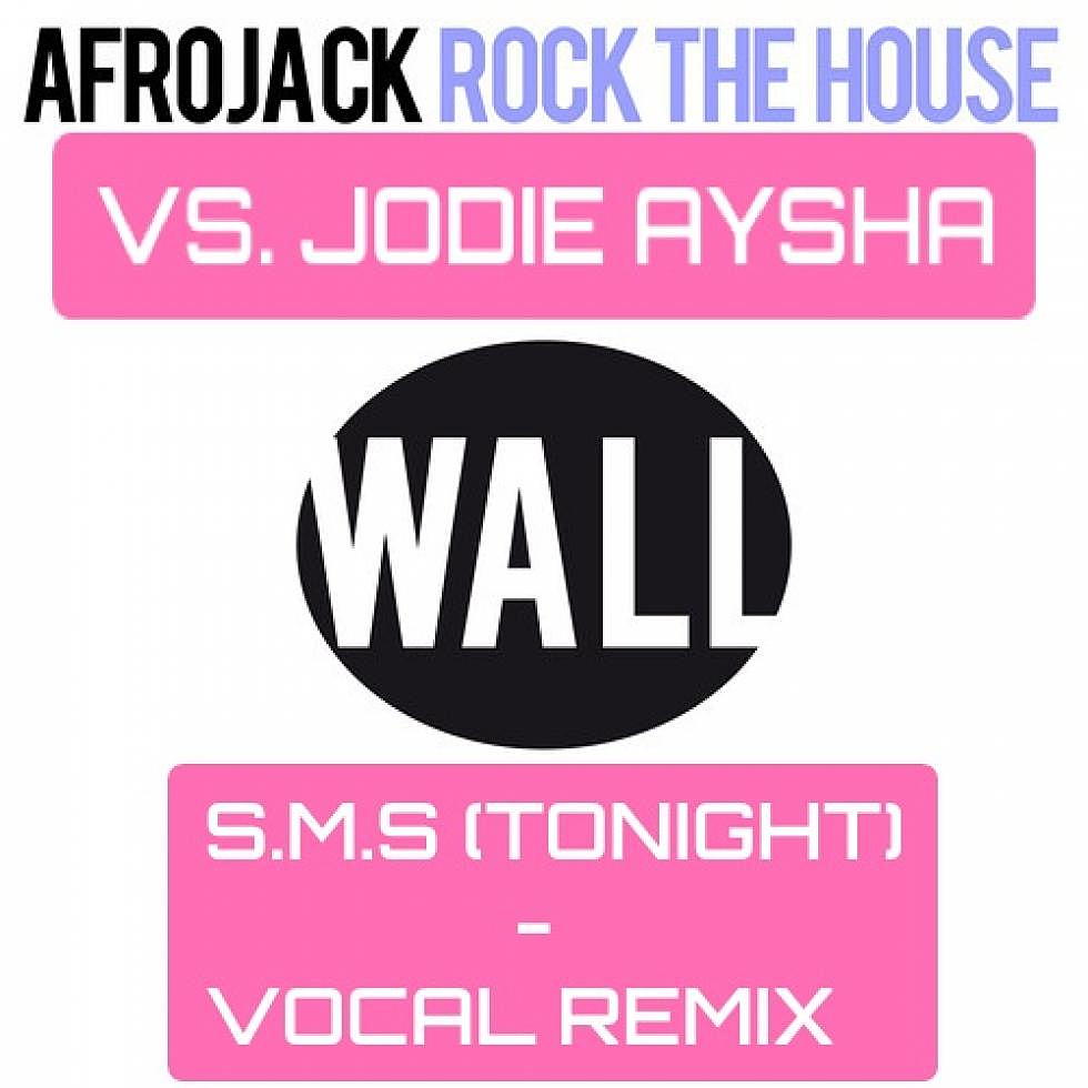 Afrojack vs. Jodie Aysha &#8220;S.M.S (Tonight)&#8221; Rock The House Remix