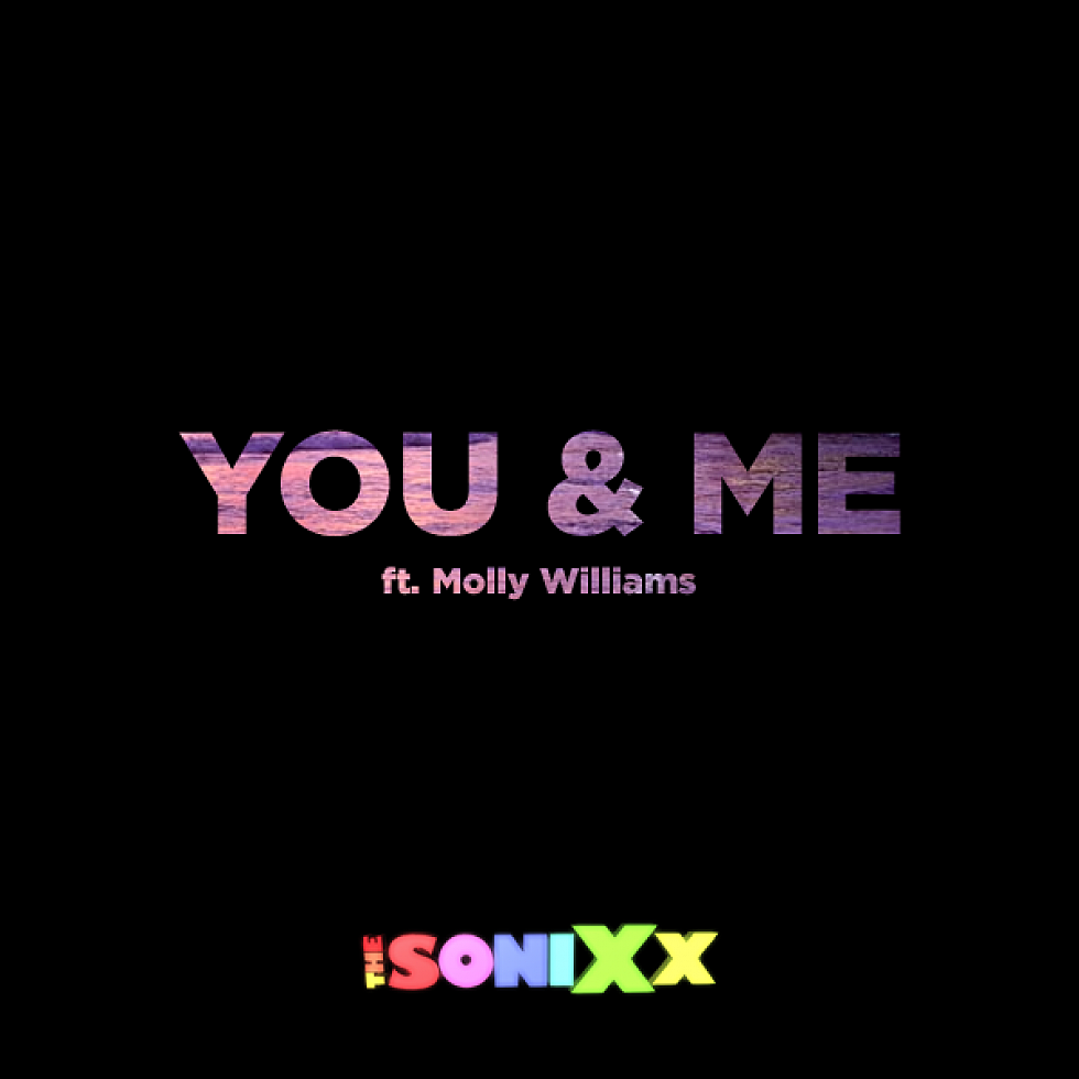 The Sonixx ft. Molly Williams &#8220;You &#038; Me&#8221;