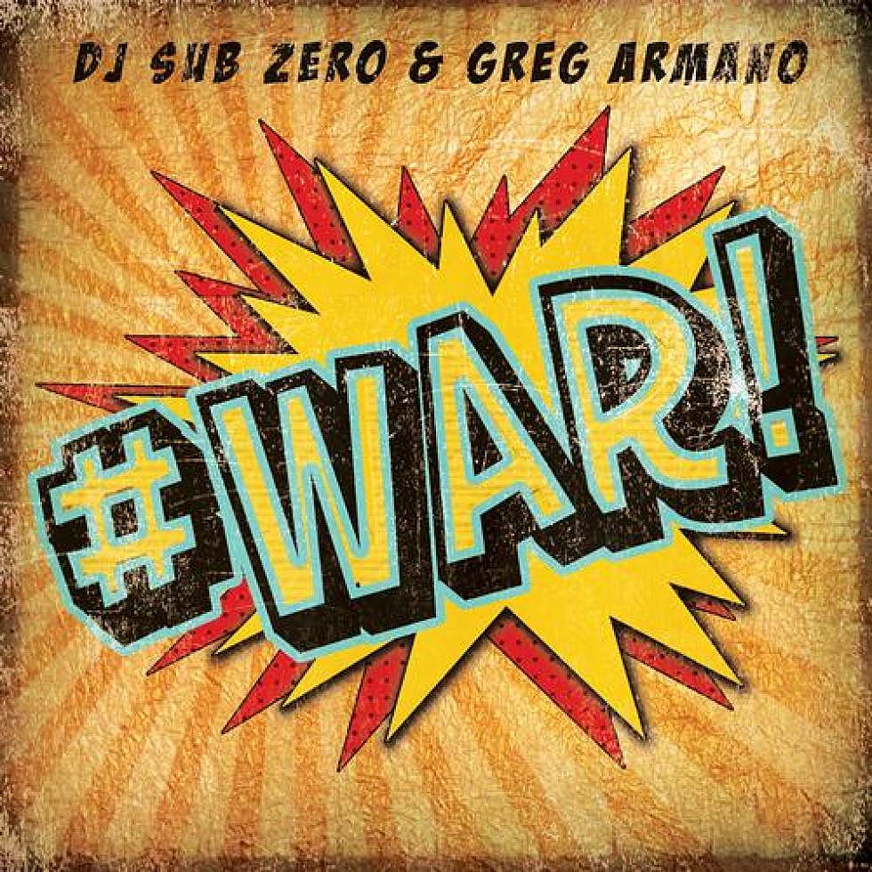 DJ Sub Zero &#038; Greg Armano &#8220;#WAR!&#8221; Out Now