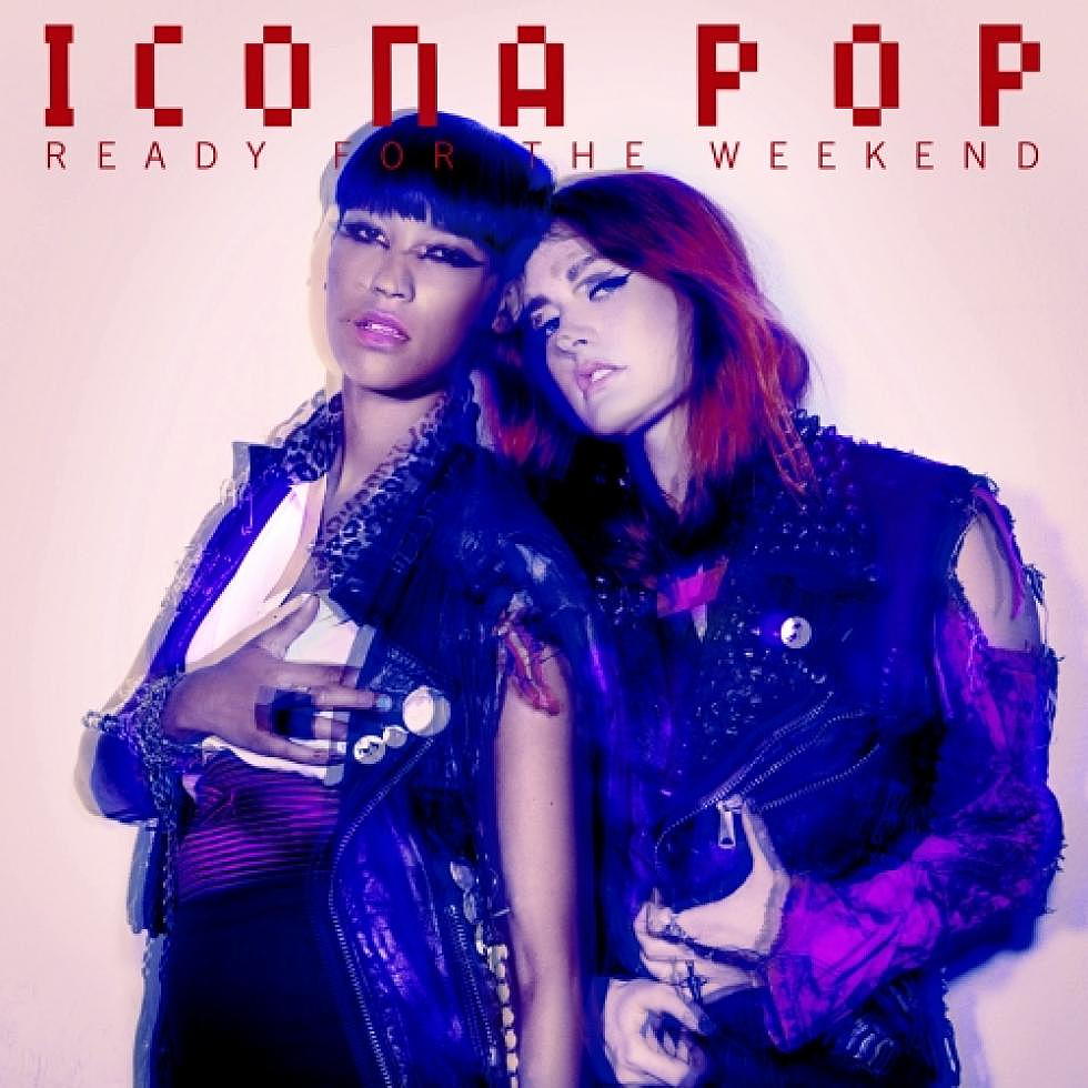 Icona Pop &#8220;Ready For The Weekend&#8221;