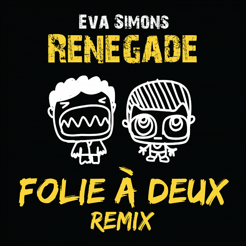 Eva Simons &#8220;Renegade&#8221; Folie à Deux Remix FREE DOWNLOAD