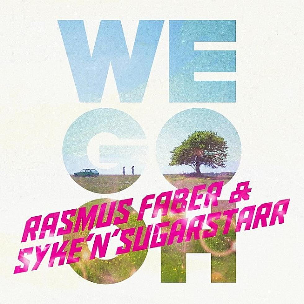 Rasmus Faber &#038; Syke&#8217;n&#8217;Sugarstarr &#8220;We Go Oh&#8221; John Dahlback Remix