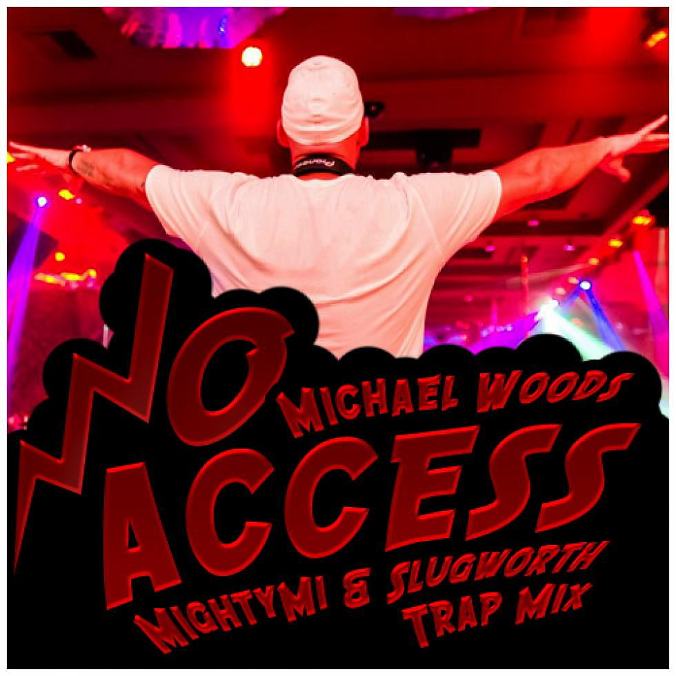 &#8220;No Access&#8221; Mighty Mi &#038; Slugworth Trap Woods Mix