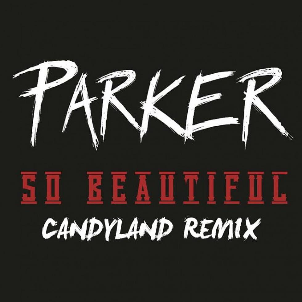 Parker Ighile &#8220;So Beautiful&#8221; Candyland Remix